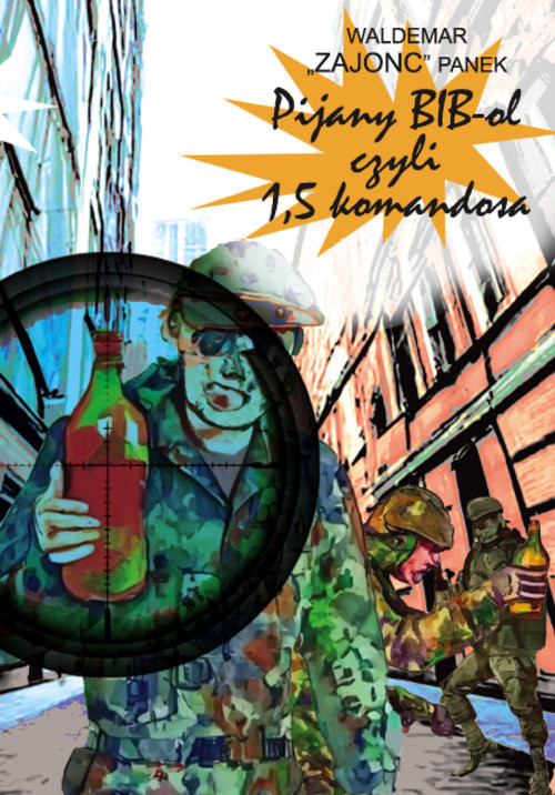 okładka Pijany BiB-ol, czyli 1,5 komandosa książka