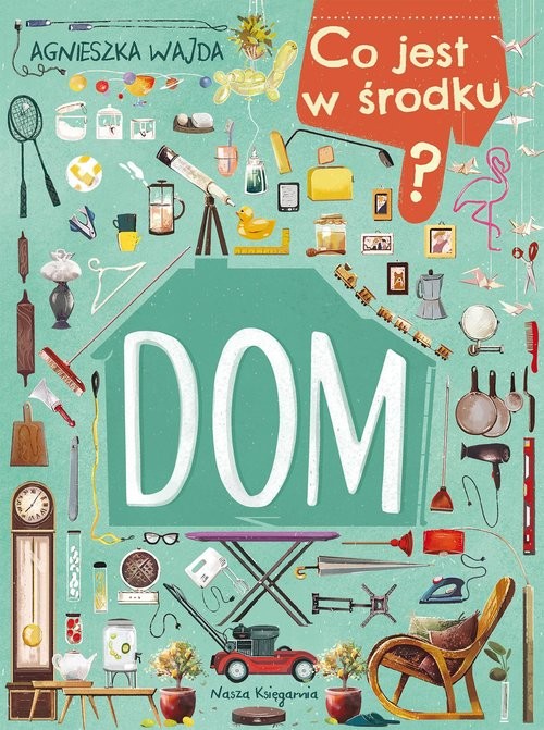 okładka Co jest w środku? Dom książka