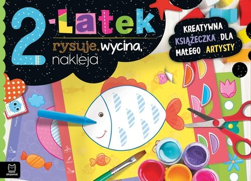 okładka 2-latek rysuje, wycina, nakleja Kreatywna książeczka dla małego artysty książka