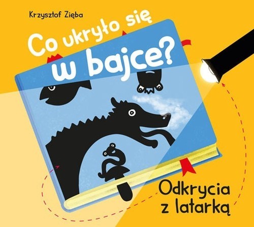 okładka Co ukryło się w bajce? Odkrycia z latarką książka