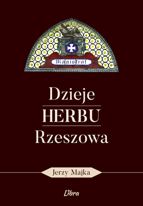 okładka Dzieje herbu Rzeszowa książka | Jerzy Majka