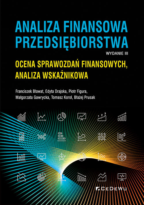 okładka Analiza finansowa przedsiębiorstwa. Ocena sprawozdań finansowych, analiza wskaźnikowa książka | Bławat Franciszek, Edyta Drajska, Piotr Figura, Małgorzata Gawrycka, Korol Tomasz, Prusak Błażej