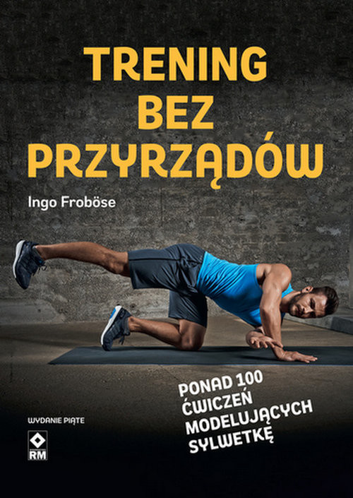okładka Trening bez przyrządów książka | Ingo Frobose