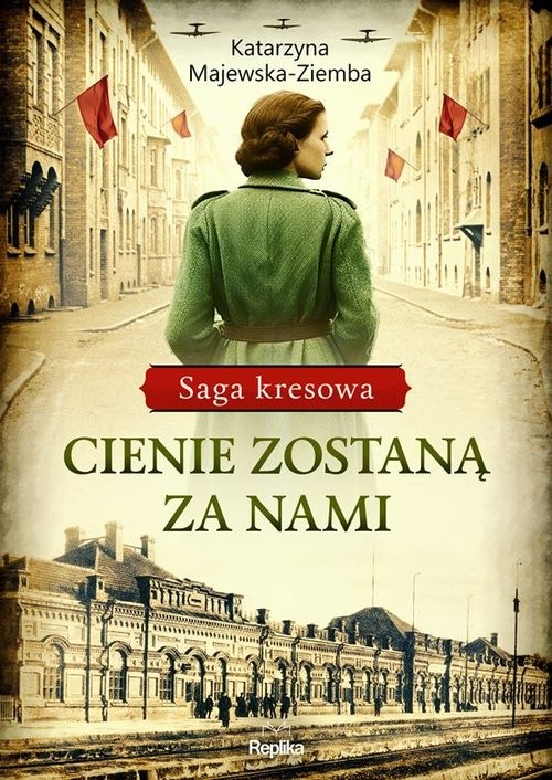 okładka Cienie zostaną za nami Saga kresowa Tom 1 książka