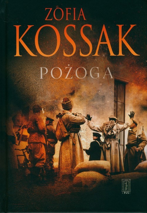 okładka Pożoga Wsponienia z Wołynia 1917-1919 książka | Zofia Kossak