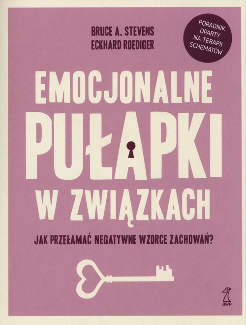 okładka Emocjonalne pułapki w związkach. Jak przełamać negatywne wzorce zachowań? książka | Bruce A. Stevens
