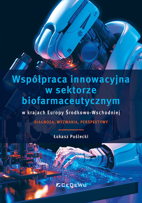 okładka Współpraca innowacyjna w sektorze biofarmaceutycznym w krajach Europy Środkowo-Wschodniej książka