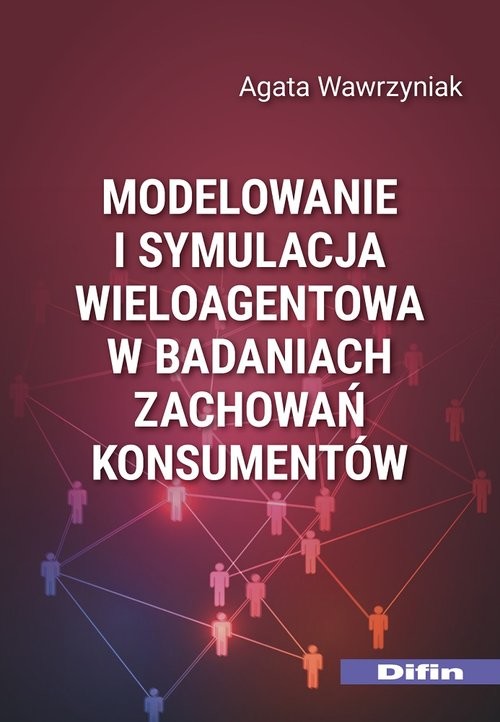 okładka Modelowanie i symulacja wieloagentowa w badaniach zachowań konsumentów książka