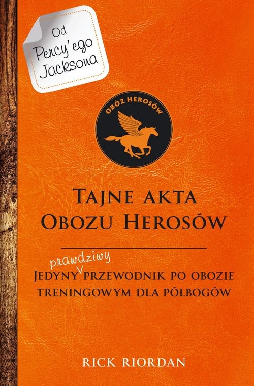 okładka Tajne akta Obozu Herosów Jedyny prawdziwy przewodnik po obozie treningowym dla półbogów książka | Rick Riordan