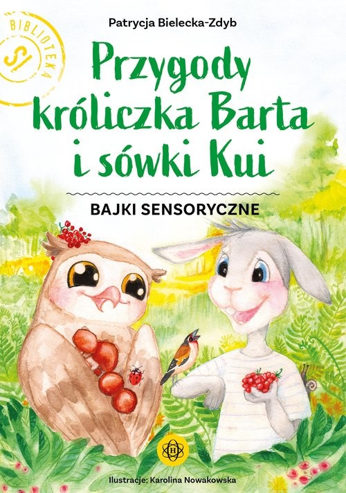 okładka Przygody króliczka Barta i sówki Kui Bajki sensoryczne książka