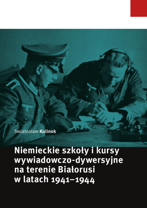 okładka Niemieckie szkoły i kursy wywiadowczo-dywersyjne na terenie Białorusi w latach 1941-1944 książka