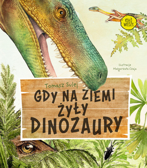 okładka Gdy na Ziemi żyły dinozaury książka
