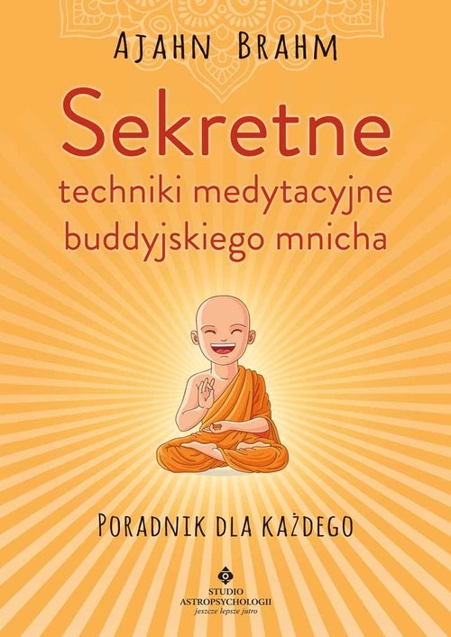 okładka Sekretne techniki medytacyjne buddyjskiego mnicha książka | Ajahn Brahm