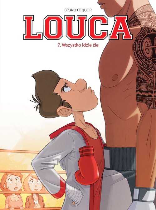 okładka Louca Wszystko idzie źle Tom 7 książka | Bruno Dequier