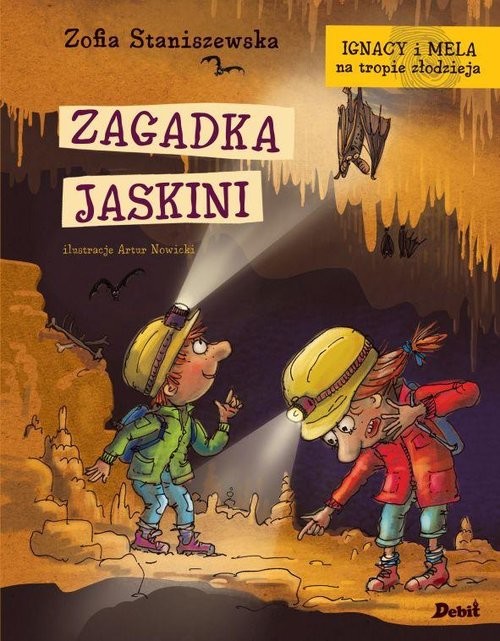okładka Ignacy i Mela na tropie złodzieja Zagadka jaskini książka | Zofia Staniszewska