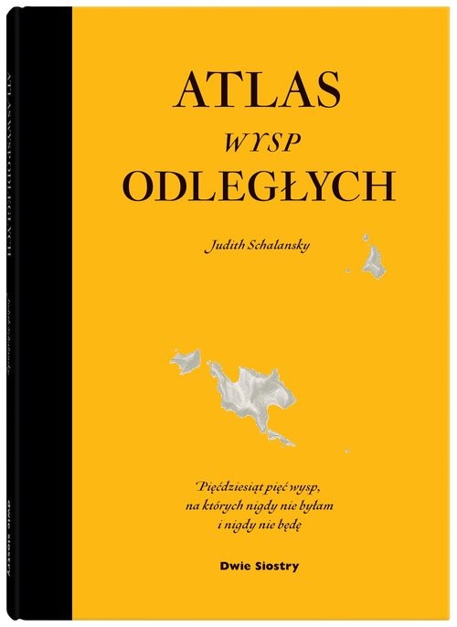 okładka Atlas wysp odległych /wyd.nowe rozszerzone/ Pięćdziesiąt pięć wysp, na których nigdy nie byłam i nigdy nie będę książka | Judith Schalansky