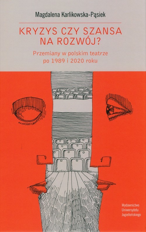 okładka Kryzys czy szansa na rozwój? Przemiany w polskim teatrze po 1989 i 2020 roku książka
