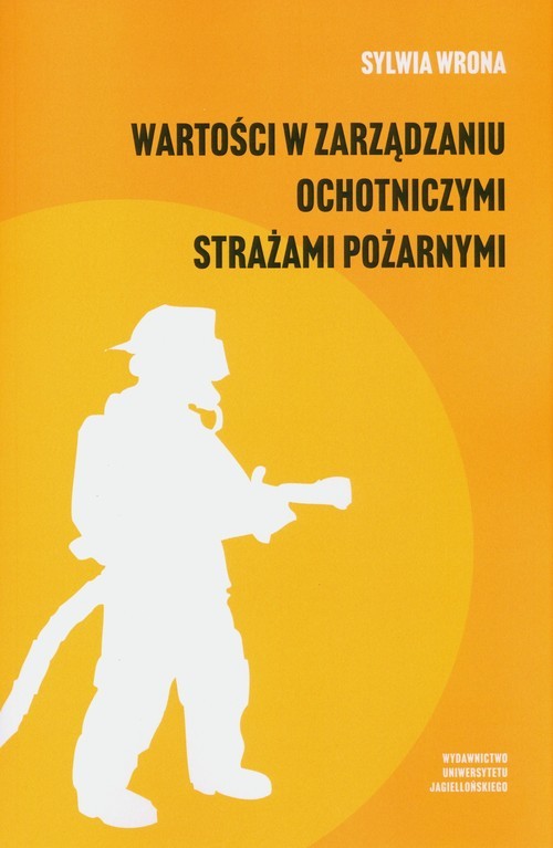 okładka Wartości w zarządzaniu ochotniczymi strażami pożarnymi książka | Sylwia Wrona