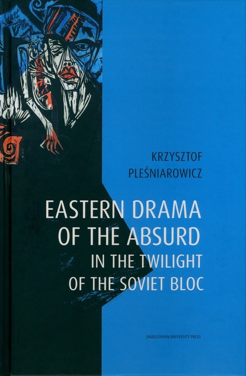 okładka Eastern drama of the absurd in the twilight of the Soviet Bloc książka | Krzysztof Pleśniarowicz
