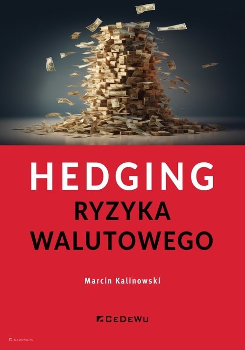 okładka Hedging ryzyka walutowego książka | Marcin Kalinowski