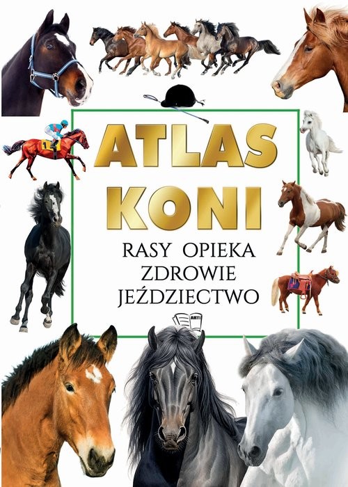 okładka Atlas Koni Rasy Opieka Zdrowie Jeździectwo książka