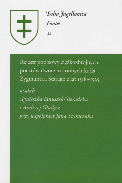 okładka Rejestr poopisowy ciężkozbrojnych pocztów dworzan konnych króla Zygmunta I Starego z lat 1518-1525 książka