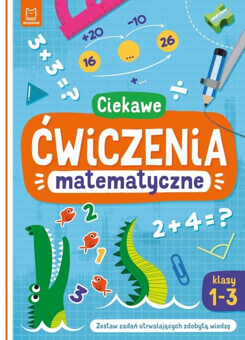 okładka Ciekawe ćwiczenia matematyczne. Klasy 1-3. Zestaw zadań utrwalających zdobytą wiedzę książka | Bogusław Michalec