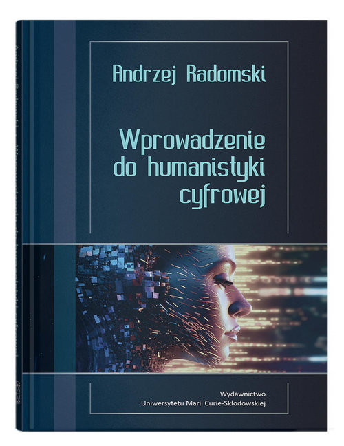 okładka Wprowadzenie do humanistyki cyfrowej książka | Andrzej Radomski
