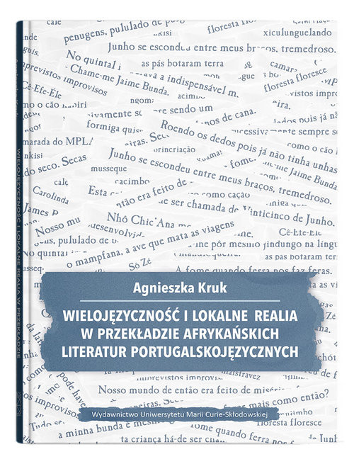 okładka Wielojęzyczność i lokalne realia w przekładzie afrykańskich literatur portugalskojęzycznych książka | Agnieszka Kruk