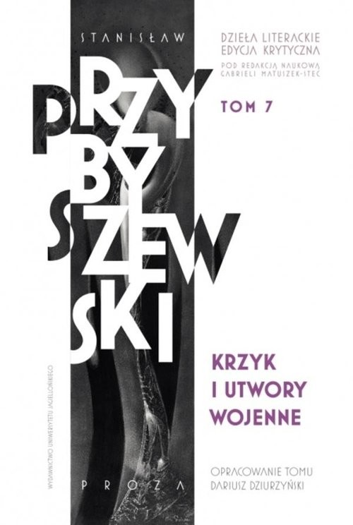okładka Krzyk i utwory wojenne Dzieła literackie T.7 Ed.krytyczna Krzyk i utwory wojenne książka | M.Stanisław Przybyszewski