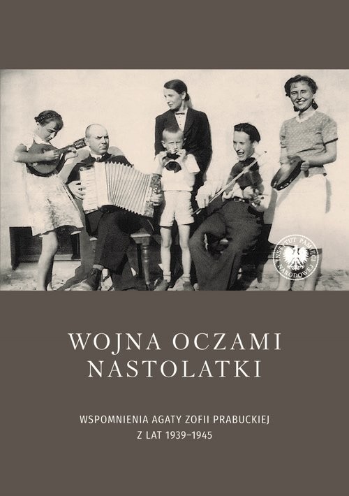 okładka Wojna oczami nastolatki Wspomnienia Agaty Zofii Prabuckiej z lat 1939–1945 książka