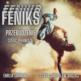okładka Feniks - Przebudzenie. Część pierwsza audiobook | MP3 | Chabior Emilia