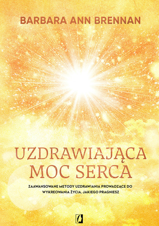 okładka Uzdrawiająca moc serca ebook | epub, mobi | Barbara Ann Brennan
