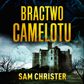 okładka Bractwo Camelotu audiobook | MP3 | Sam Christer