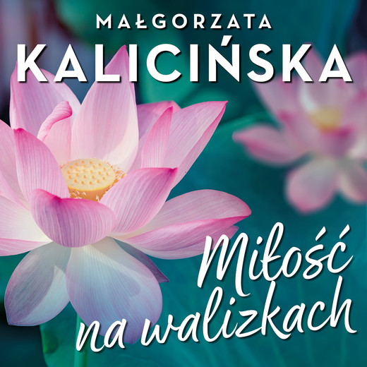okładka Miłość na walizkach audiobook | MP3 | Małgorzata Kalicińska