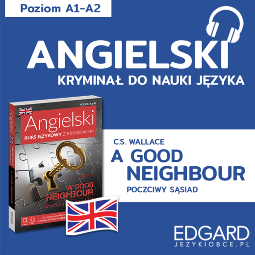 okładka A Good Neighbour / Poczciwy sąsiad. Angielski kryminał językowy audiobook | MP3 | Joanna Ostrowska, C. S. Wallace