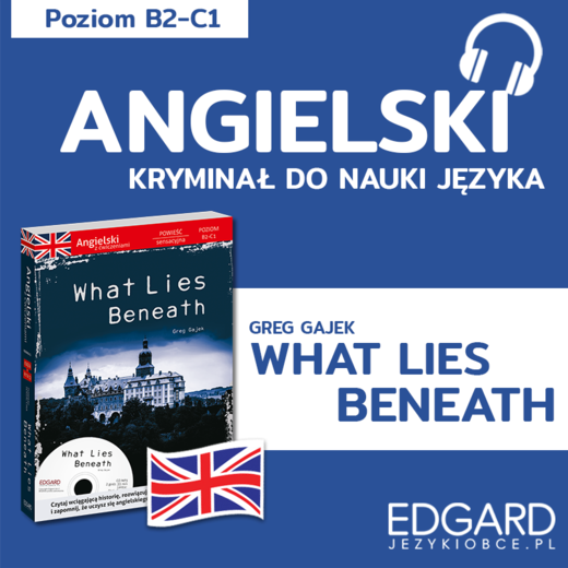 okładka What Lies Beneath / Pod przykrywką. Angielski kryminał językowy audiobook | MP3 | Alicja Wiśniewska, Greg Gajek