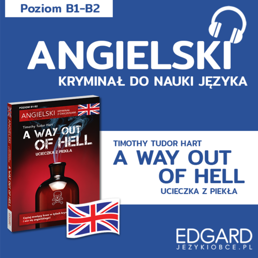 okładka A way out of hell / Ucieczka z piekła. Angielski kryminał językowy audiobook | MP3 | Marlena Chmal, Timothy Tudor-Hart