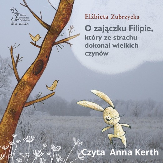 okładka O zajączku Filipie, który ze strachu dokonał wielkich czynów audiobook | MP3 | Elżbieta Zubrzycka