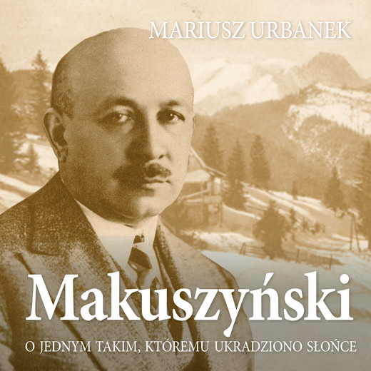 okładka Makuszyński. O jednym takim, któremu ukradziono słońce audiobook | MP3 | Mariusz Urbanek