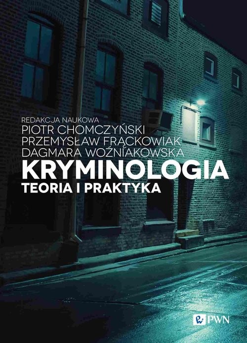 okładka Kryminologia. Teoria i praktyka książka | Piotr Chomczyński