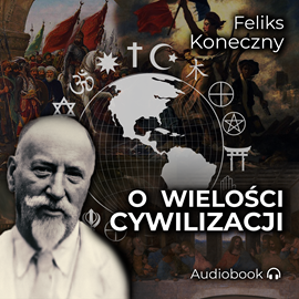 okładka O wielości cywilizacji audiobook | MP3 | Feliks Koneczny