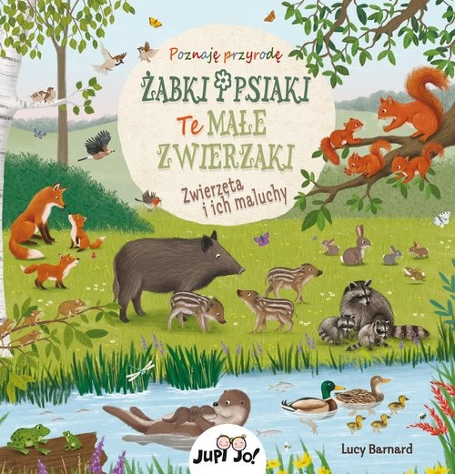 okładka Żabki i psiaki Te małe zwierzaki Zwierzęta i ich młode książka