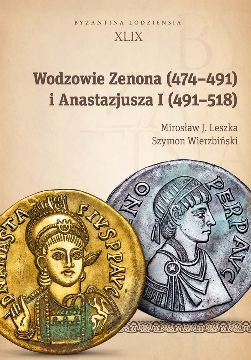 okładka Wodzowie Zenona (474-491) i Anastazjusza I (491-518) książka | Leszka MirosławJ., Wierzbiński Szymon