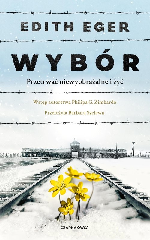 okładka Wybór Przetrwać niewyobrażalne i żyć książka | Edith Eva Eger