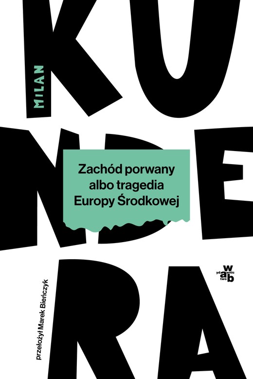 okładka Zachód porwany albo tragedia Europy Środkowej ebook | epub, mobi | Milan Kundera