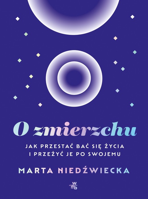 okładka O zmierzchu. Jak przestać bać się życia i przeżyć je po swojemu ebook | epub, mobi | Marta Niedźwiecka