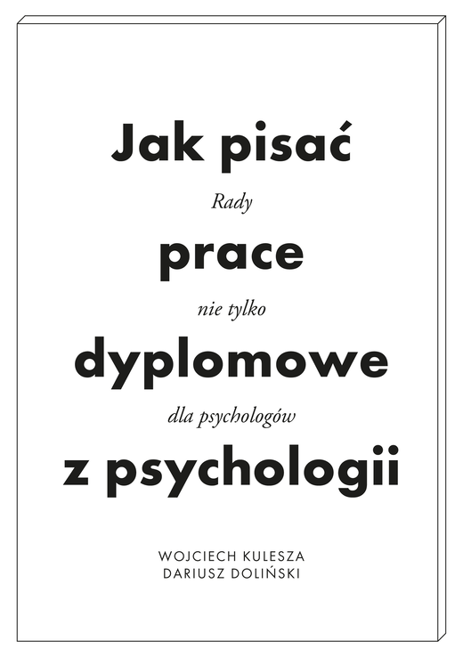 okładka Jak pisać prace dyplomowe z psychologii ebook | epub, mobi | Dariusz Doliński, Wojciech Kulesza