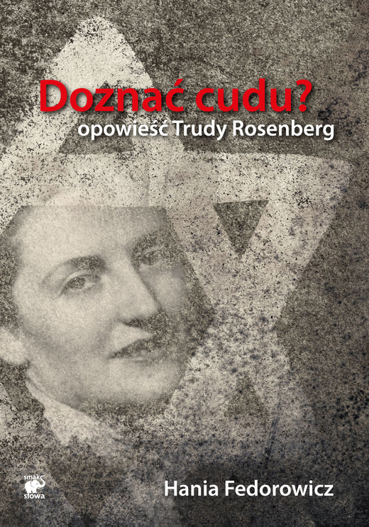okładka Doznać cudu? Opowieść Trudy Rosenberg ebook | epub, mobi | Hania Fedorowicz