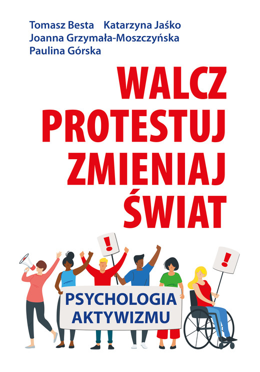 okładka Walcz, protestuj, zmieniaj świat! ebook | epub, mobi | Tomasz Besta, Katarzyna Jaśko, Joanna Grzymała-Moszczyńska, Paulina Górska